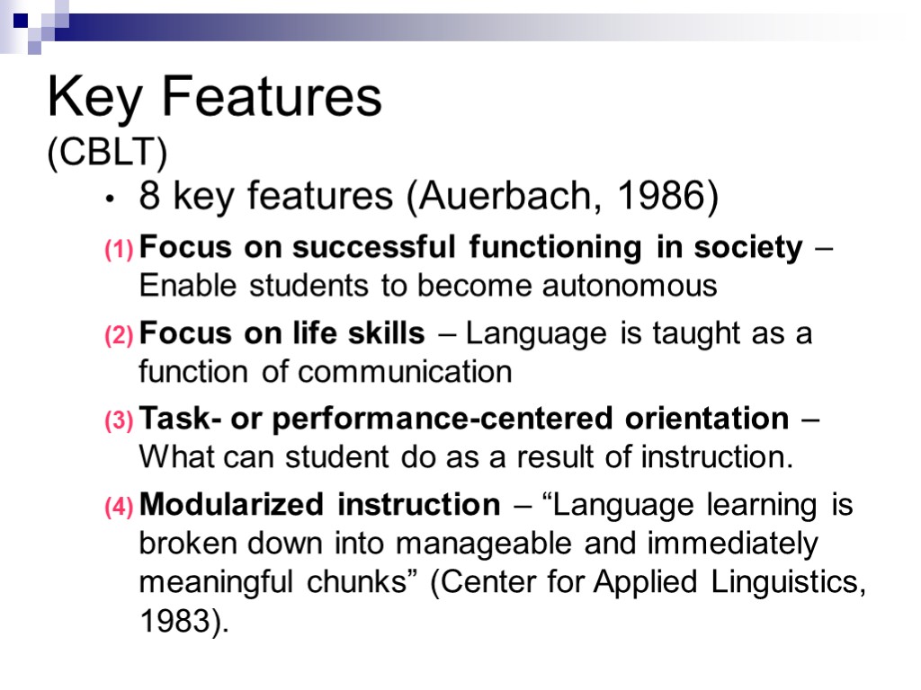 Key Features (CBLT) 8 key features (Auerbach, 1986) Focus on successful functioning in society